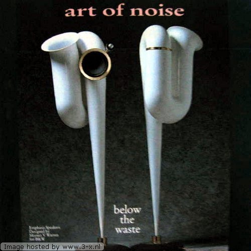 Art Of Noise/Below The Waste