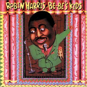 Robin Harris/Be-Be's Kids