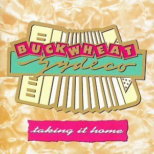 BUCKWHEAT ZYDECO/TAKING IT HOME