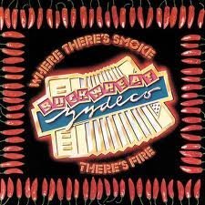 Buckwheat Zydeco/Where There's Smoke There's Fi