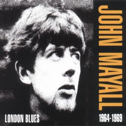 John Mayall London Blues (1964 1969) 
