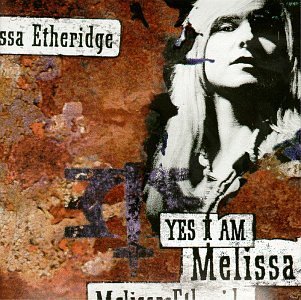 Melissa Etheridge/Yes I Am