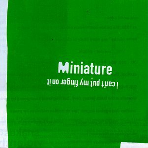 Miniature/I Can'T Put My Finger On It