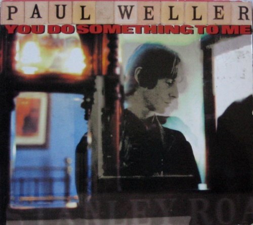 Paul Weller/You Do Something To Me