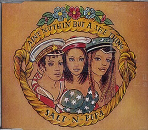 Salt N Pepa/Ain'T Nothin But A She Thing