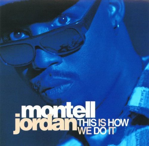 Montell Jordan/This Is How We Do It