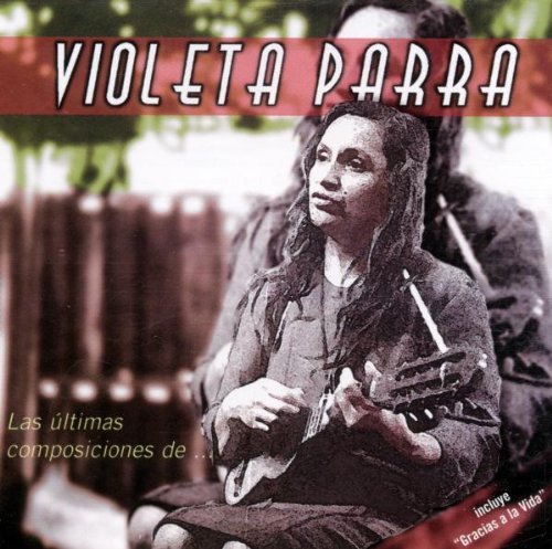 Violeta Parra/Las Ultimas Composiciones De (The Last C