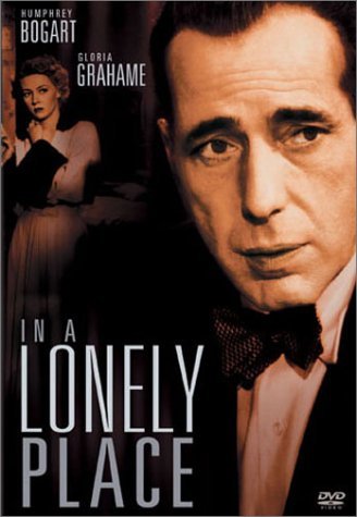 IN A LONELY PLACE/BOGART/GRAHAME