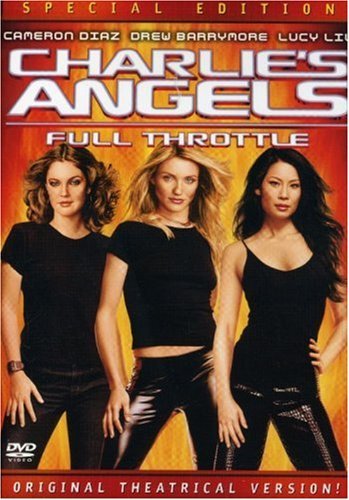 CHARLIE'S ANGELS-FULL THROTTLE/BARRYMORE/DIAZ/LIU/MAC/THEROUX
