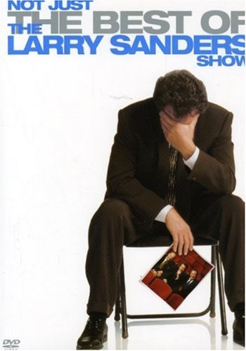 LARRY SANDERS SHOW/NOT JUST THE BEST OF THE LARRY