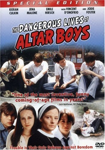 DANGEROUS LIVES OF ALTAR BOYS/CULKIN/MALONE/HIRSCH/D'ONOFRIO