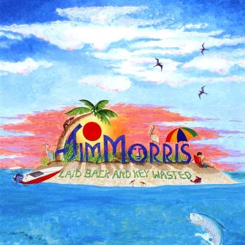 Jim Morris/Laid Back & Key Wasted