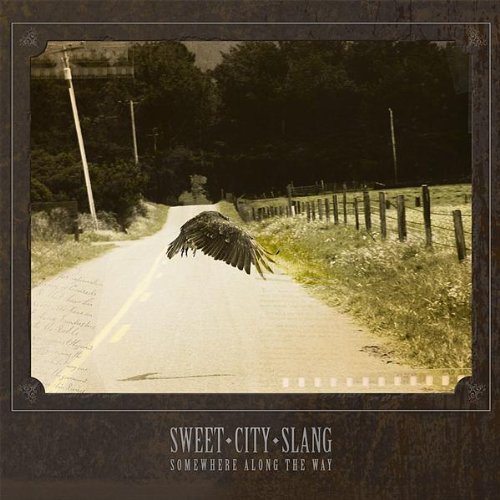 Sweet City Slang/Somewhere Along The Way