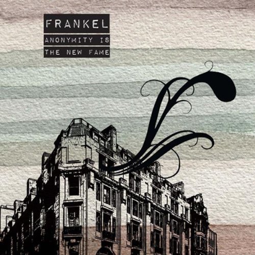 Frankel/Anonymity Is The New Fame