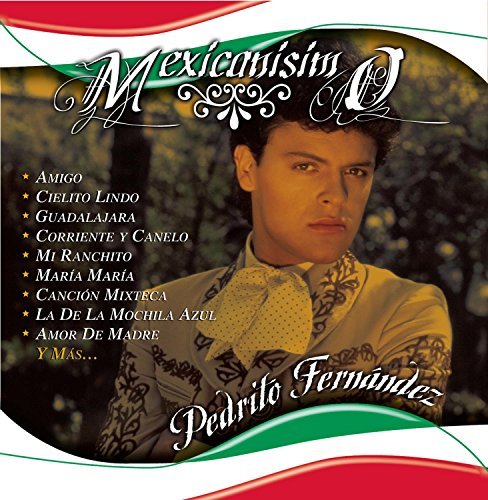Pedrito Fernandez/Mexicanisimo