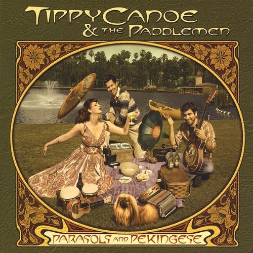 Tippy Canoe & The Paddlemen/Parasols & Pekingese