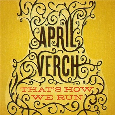April Verch/That's How We Run