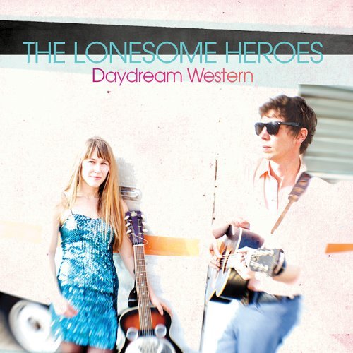 Lonesome Heroes/Daydream Western