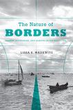 Lissa K. Wadewitz The Nature Of Borders Salmon Boundaries And Bandits On The Salish Sea 