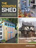Chris Gleason The Versatile Shed How To Build Renovate And Customize Your Bonus S 