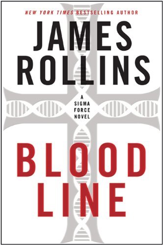 James Rollins/Bloodline@ A SIGMA Force Novel