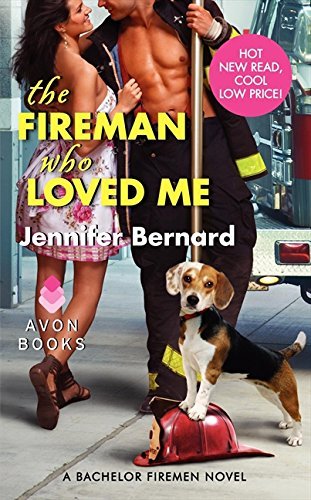 Jennifer Bernard/The Fireman Who Loved Me@ A Bachelor Firemen Novel