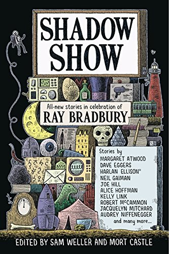 Sam Weller Shadow Show All New Stories In Celebration Of Ray Bradbury 