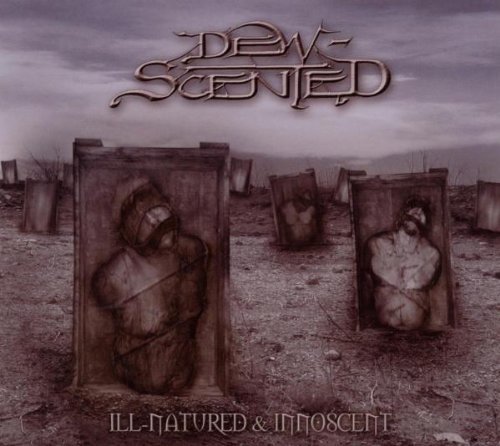 Dew Scented/Ill-Natured/Innoscent