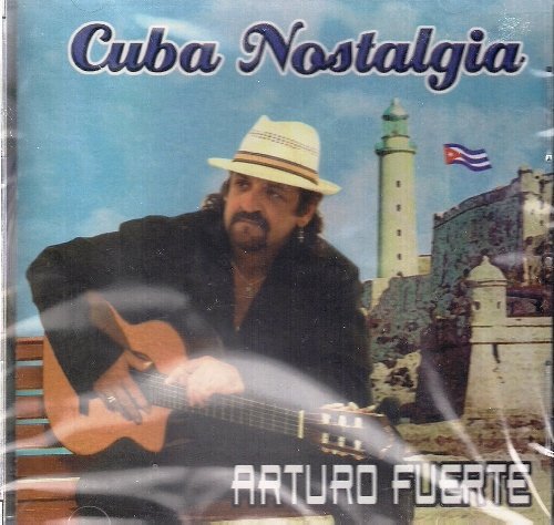 Arturo Fuerte/Cuba Nostalgia