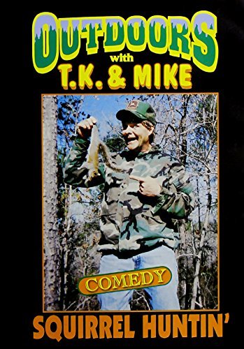 Tk & Mike/Squirrel Huntin