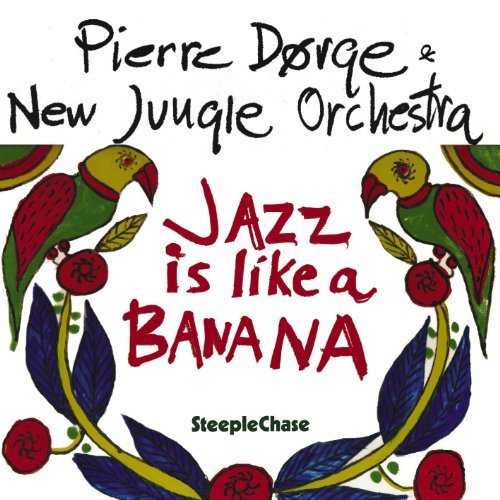Pierre & New Jungle Orch Dorge/Jazz Is Like A Banana