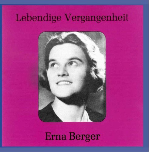 Erna Berger/Arias@Berger (Sop)