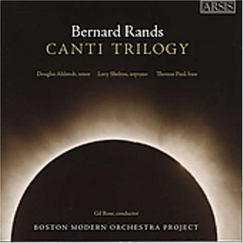 Bernard Rands/Canti Triology@2 Cd/Ahlstedt(Ten)/Shelton(Sop@Rose/Boston Modern Orch Proj