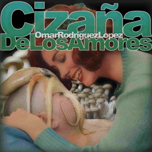 Omar Rodriguez-Lopez/Cizana De Los Amores@Import-Gbr