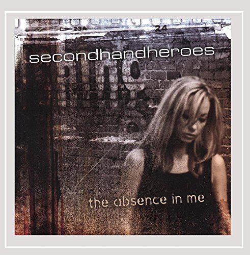 Secondhandheroes/Absence In Me