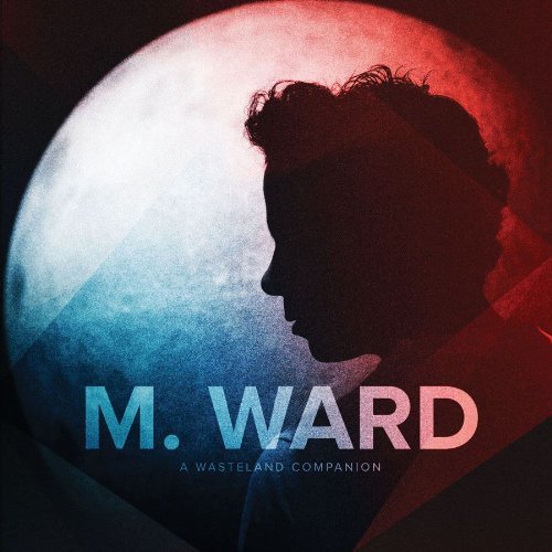 M. Ward/Wasteland Companion@.
