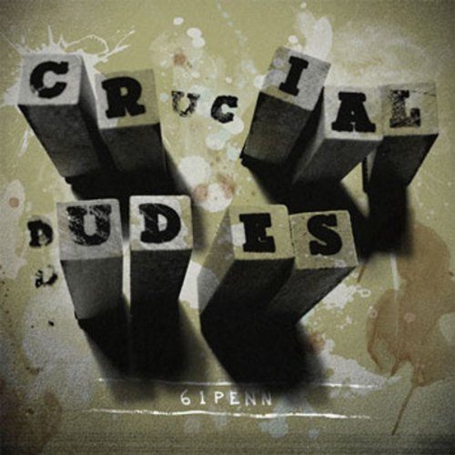Crucial Dudes/61 Penn