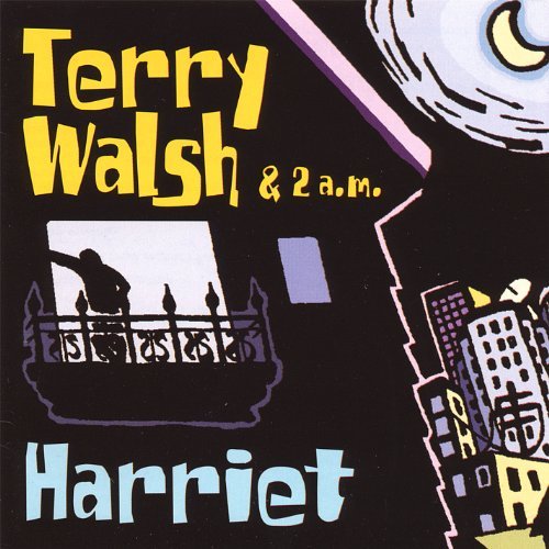 Terry & 2 A.M. Walsh/Harriet