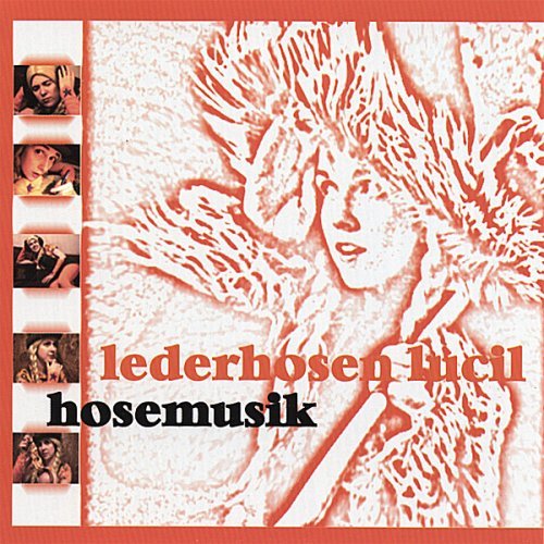 Lederhosen Lucil/Hosemusik