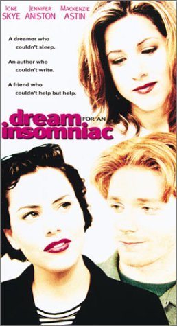 DREAM FOR AN INSOMNIAC/ANISTON/SKYE/ASTIN