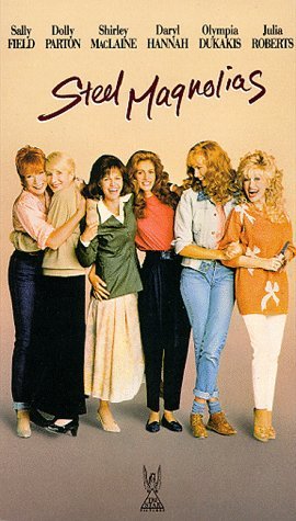 STEEL MAGNOLIAS/FIELD/PARTON