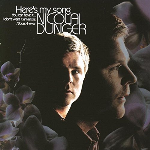 DUNGER,NICOLAI/HERE'S MY SONG YOU CAN HAVE