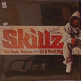 Skillz/Ya'All Dont Wanna@B/W Do It Real Big