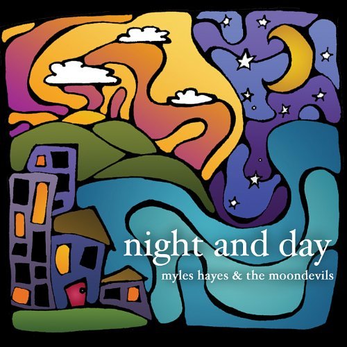 Myles Hayes & The Moondevils/Night & Day