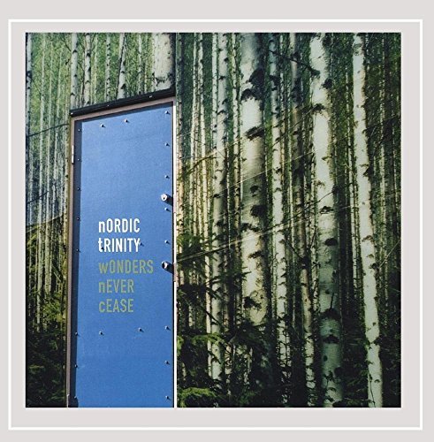 Nordic Trinity/Wonders Never Cease