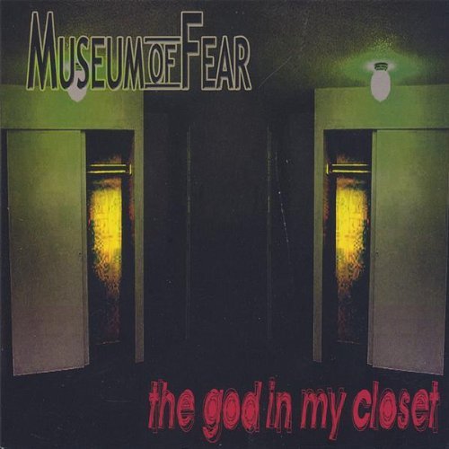 Museum Of Fear/God In My Closet