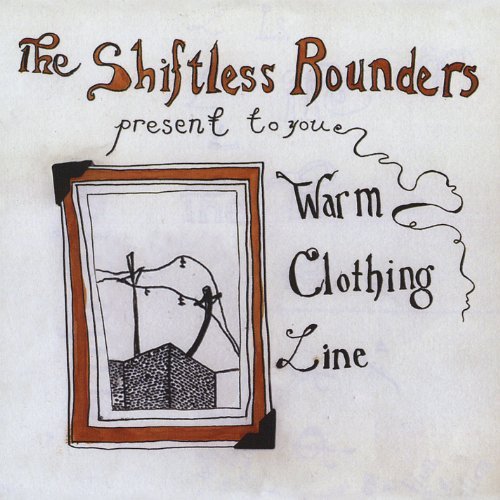 Shiftless Rounders/Warm Clothing Line