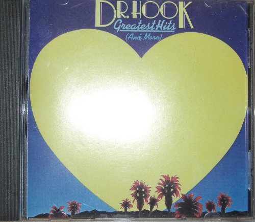 Dr. Hook/Greatest Hits (And More)