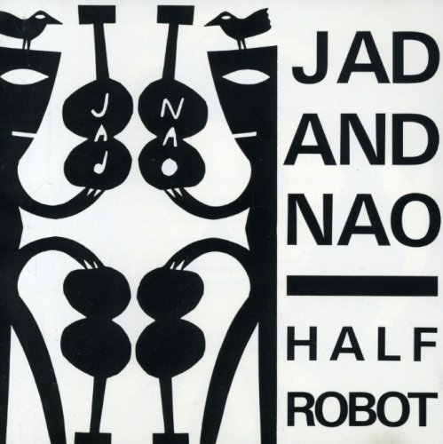 Jad & Nad/Half Robot