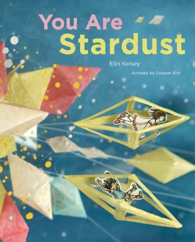 Elin Kelsey/You Are Stardust